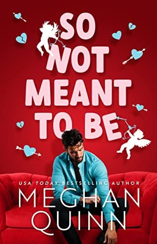 So Not Meant To Be - Meghan Quinn